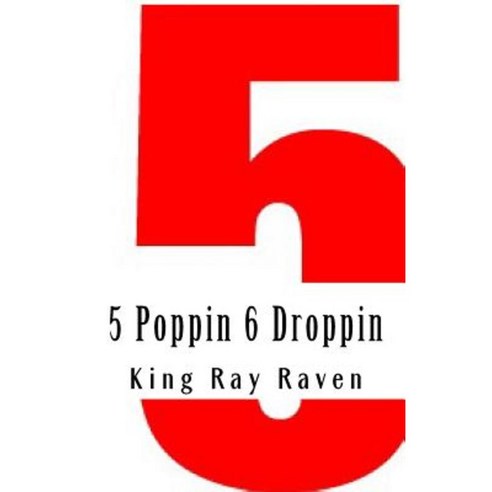 5 Poppin 6 Droppin: Gang Banging Paperback, Createspace Independent Publishing Platform
