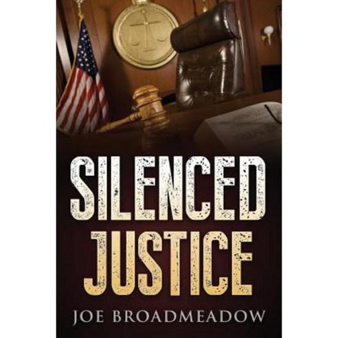 Silenced Justice: A Josh Williams Novel Paperback, Createspace Independent Publishing Platform