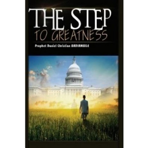 Step to Greatness Paperback, Createspace Independent Publishing Platform