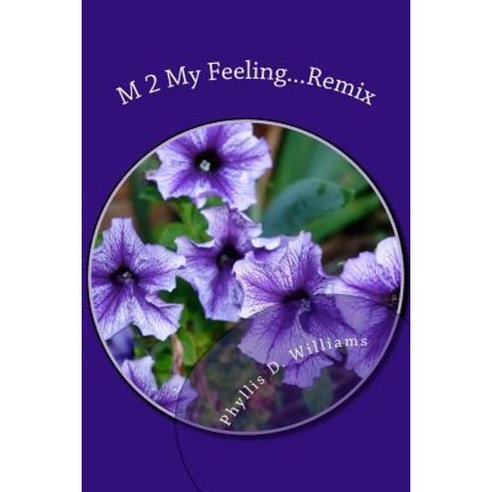 M 2 My Feeling...Remix Paperback, Createspace Independent Publishing Platform