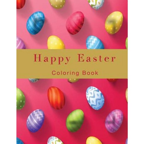 Happy Easter: Coloring Book Paperback, Createspace Independent Publishing Platform