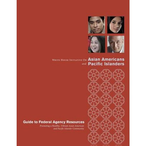 White House Initiative on Asian Americans and Pacific Islanders Paperback, Createspace Independent Publishing Platform