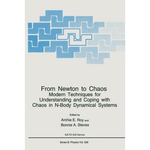 From Newton to Chaos: Modern Techniques for Understanding and Coping with Chaos in N-Body Dynamical Systems Paperback, Springer