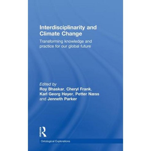 Interdisciplinarity and Climate Change: Transforming Knowledge and Practice for Our Global Future Hardcover, Routledge