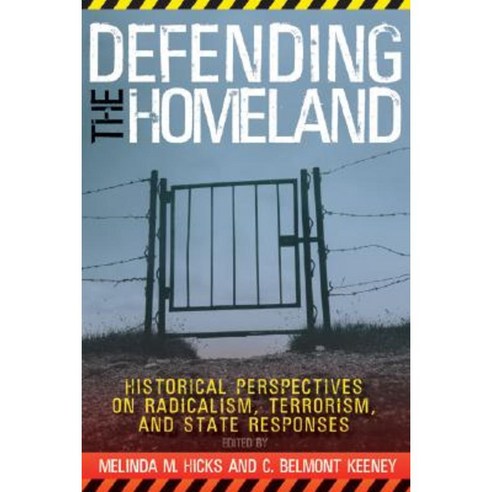 Defending the Homeland: Historical Perspectives on Radicalism Terrorism and State Responses Paperback, West Virginia University Press