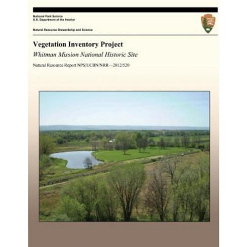 Vegetation Inventory Project: Whitman Mission National Historic Site ...
