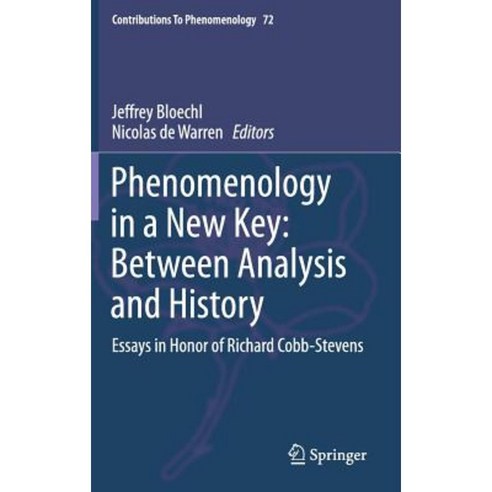 Phenomenology in a New Key: Between Analysis and History: Essays in Honor of Richard Cobb-Stevens Hardcover, Springer