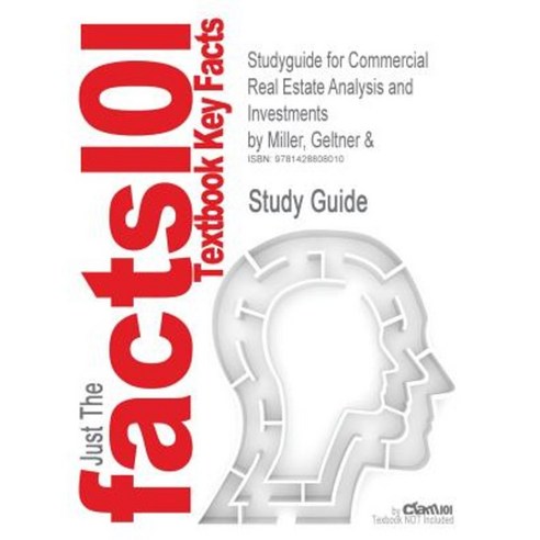 Studyguide for Commercial Real Estate Analysis and Investments by Miller Geltner & ISBN 9780324136760 Paperback, Cram101