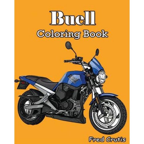 Buell: Coloring Book: Motorcycle Coloring Book Paperback, Createspace Independent Publishing Platform