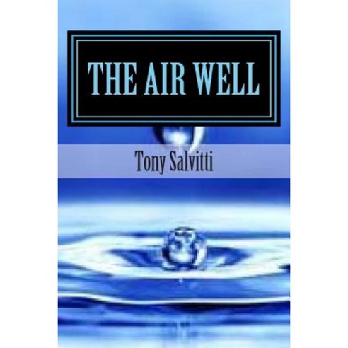 The Air Well Paperback, Createspace Independent Publishing Platform