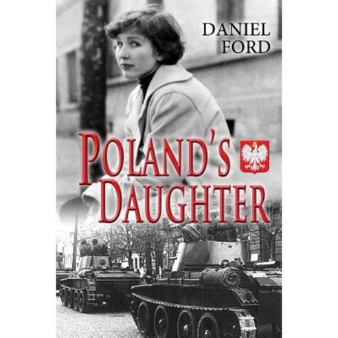 Poland''s Daughter: How I Met Basia Hitchhiked to Italy and Learned about Love War and Exile Paperback, Createspace Independent Publishing Platform