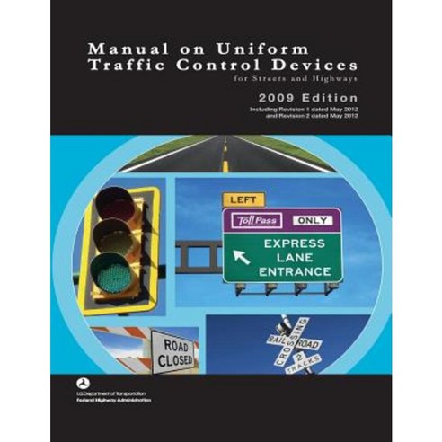 Manual on Uniform Traffic Control Devices for Streets and Highways - 2009 Edition with 2012 Revisions Paperback, Datamotion Publishing LLC