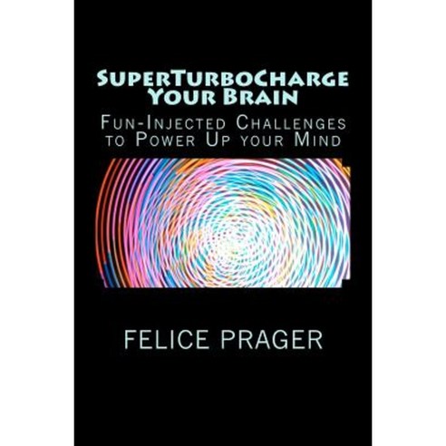 Superturbocharge Your Brain Paperback, Createspace Independent Publishing Platform