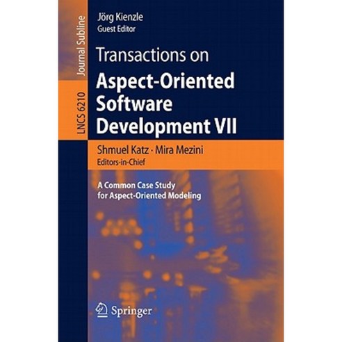 Transactions on Aspect-Oriented Software Development VII: A Common Case Study for Aspect-Oriented Modeling Paperback, Springer