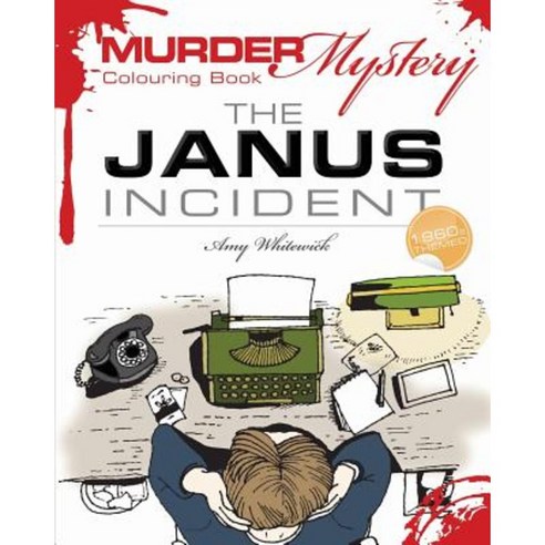Murder Mystery Colouring Book: The Janus Incident Paperback, Createspace Independent Publishing Platform
