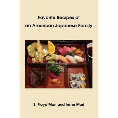 Favorite Recipes of an American Japanese Family Paperback, Createspace Independent Publishing Platform