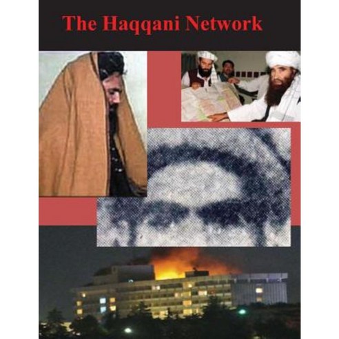 The Haqqani Network Paperback, Createspace Independent Publishing Platform