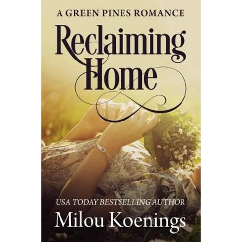 Reclaiming Home a Green Pines Romance Paperback, Createspace Independent Publishing Platform