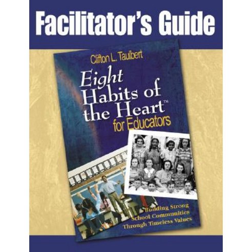 Facilitator''s Guide Eight'' Habits of the Heart for Educators ...