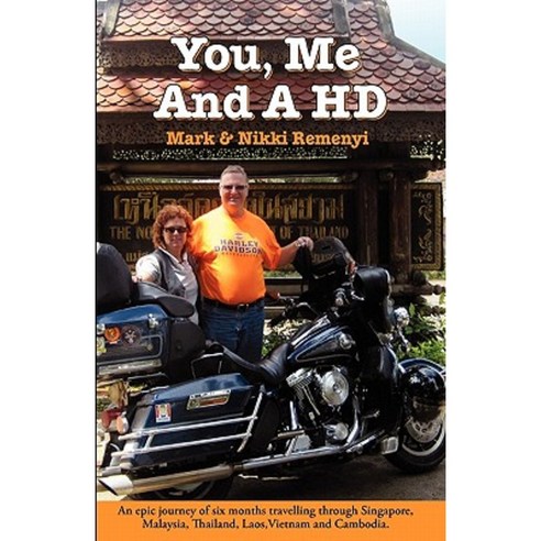 You Me and A H.D.: Two People One Harley and a Whole Bunch of Time... Paperback, Createspace Independent Publishing Platform