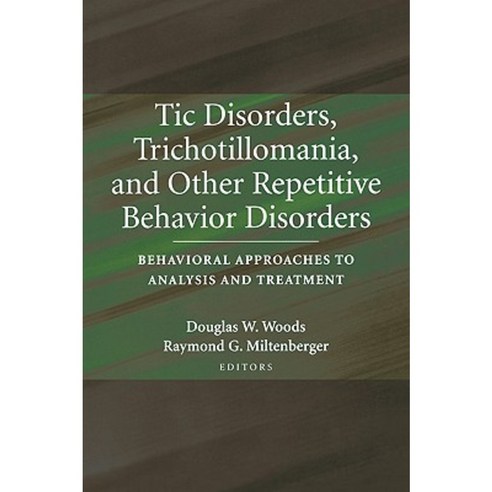 Tic Disorders Trichotillomania and Other Repetitive Behavior Disorders: Behavioral Approaches to Analysis and Treatment Paperback, Springer