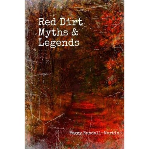 Red Dirt Myths & Legends Paperback, Createspace Independent Publishing Platform