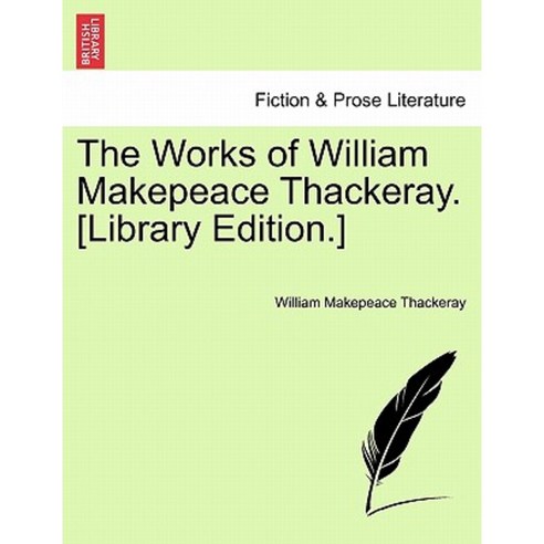 The Works of William Makepeace Thackeray. [Library Edition.] Volume XX Paperback, British Library, Historical Print Editions