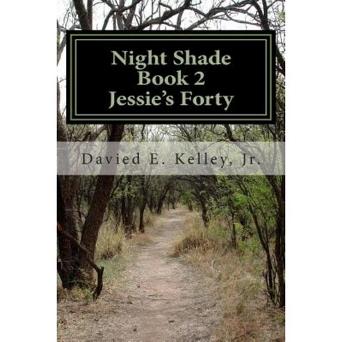 Night Shade Book 2 Jessie''s Forty Paperback, Createspace Independent Publishing Platform