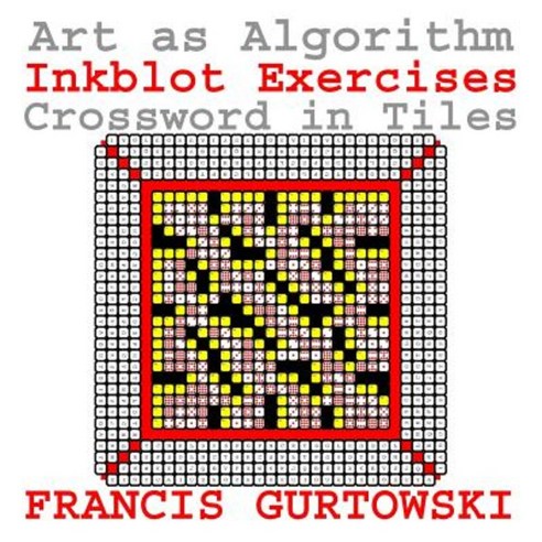 Art as Algorithm: Crossword in Tiles Paperback, Createspace Independent Publishing Platform