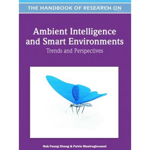 Handbook of Research on Ambient Intelligence and Smart Environments: Trends and Perspectives Hardcover, Information Science Reference