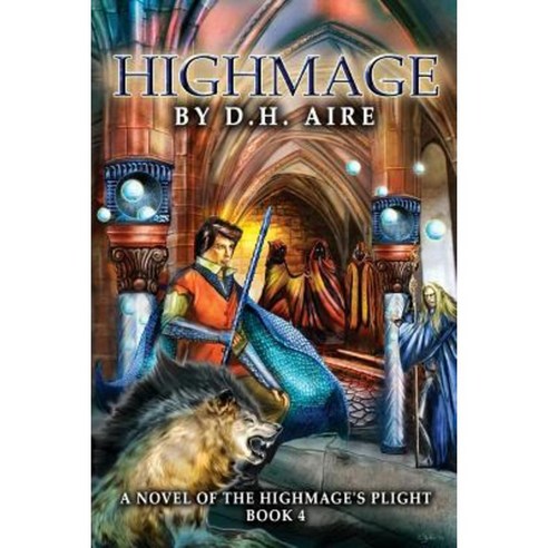 Highmage: A Novel of the Highmage''s Plight Paperback, Createspace Independent Publishing Platform