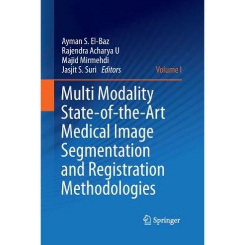 Multi Modality State-Of-The-Art Medical Image Segmentation and Registration Methodologies: Volume 1 Paperback, Springer