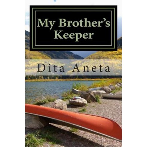 My Brother''s Keeper: Living and Dying for a Cause Paperback, Createspace Independent Publishing Platform
