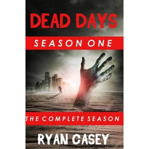 Dead Days: The Complete Season One Paperback, Createspace Independent Publishing Platform