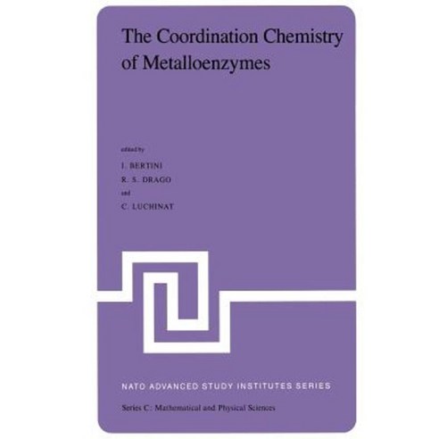 The Coordination Chemistry of Metalloenzymes: The Role of Metals in Reactions Involving Water Dioxygen and Related Species Paperback, Springer