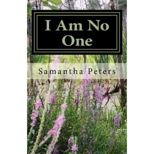 I Am No One: Survival of a Little Girl from a Tar-Paper House Paperback, Createspace Independent Publishing Platform