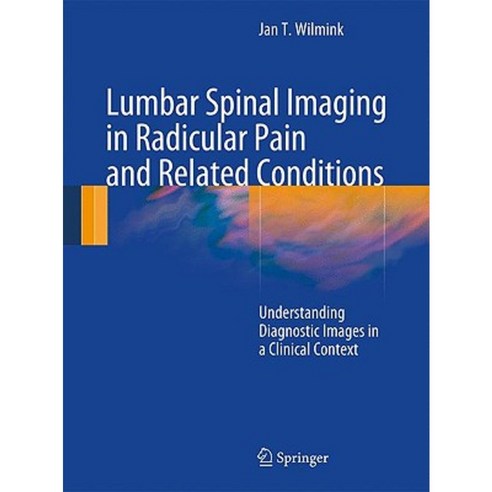 Lumbar Spinal Imaging in Radicular Pain and Related Conditions: Understanding Diagnostic Images in a Clinical Context Hardcover, Springer
