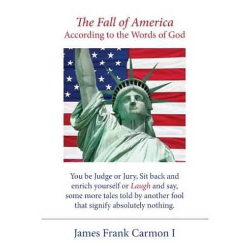 The Fall of America According to the Words of God Paperback, Createspace Independent Publishing Platform