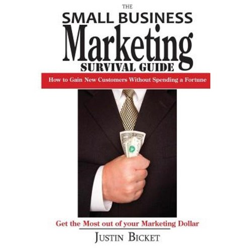 The Small Business Marketing Survival Guide: How to Gain New Customers Without Spending a Fortune Paperback, Midnight Express Books