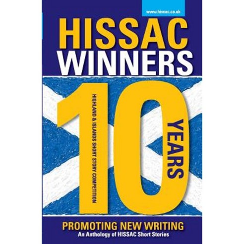 Hissac Winners Anthology: 10 Years Promoting New Writing Paperback, Createspace Independent Publishing Platform
