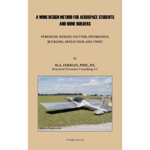 A Wing Design Method for Aerospace Students and Home Builders: Strength Weight Hardcover, Trafford Publishing