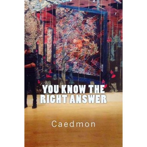 You Know the Right Answer Paperback, Createspace Independent Publishing Platform