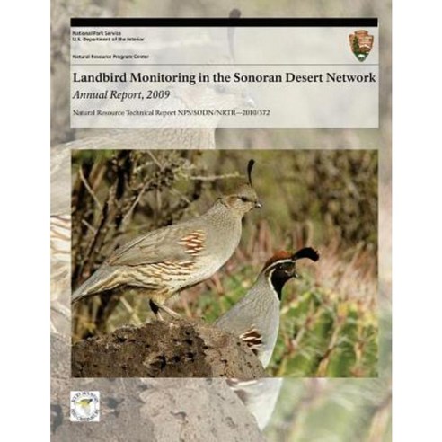 Landbird Monitoring in the Sonoran Desert Network: Annual Report 2009 Paperback, Createspace Independent Publishing Platform