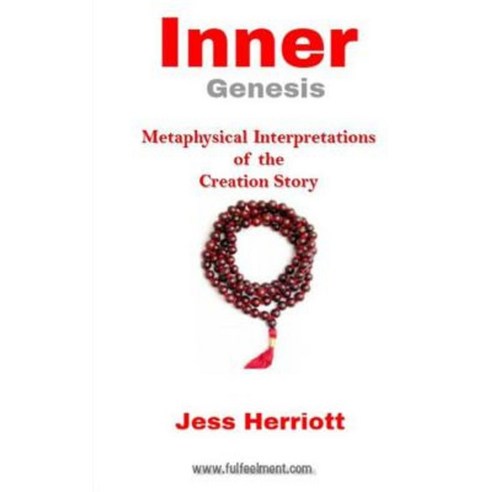 Inner Genesis: Metaphysical Interpretations of the Creation Story Paperback, Createspace Independent Publishing Platform