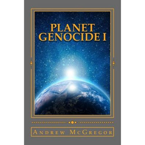 Planet Genocide I Paperback, Createspace Independent Publishing Platform