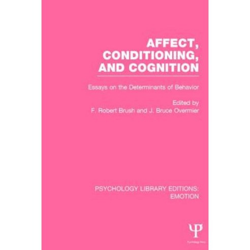 Affect Conditioning and Cognition (Ple: Emotion): Essays on the Determinants of Behavior Hardcover, Psychology Press