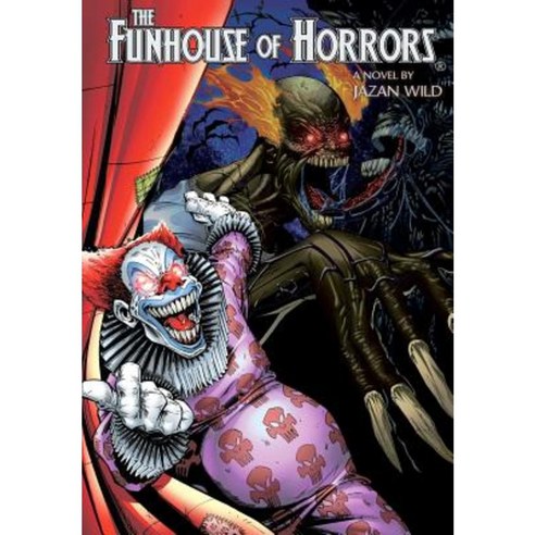 Funhouse of Horrors (a Novel by Jazan Wild) Paperback, Createspace Independent Publishing Platform