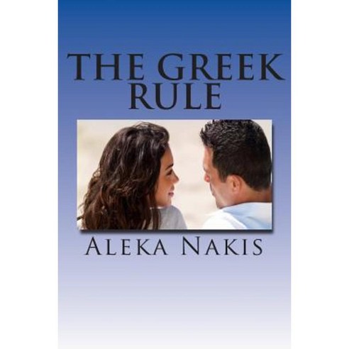 The Greek Rule Paperback, Createspace Independent Publishing Platform