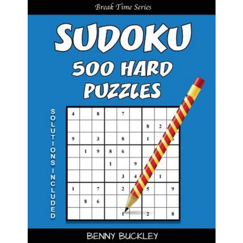 Sudoku 500 Hard Puzzles. Solutions Included: A Break Time Series Book Paperback, Createspace Independent Publishing Platform