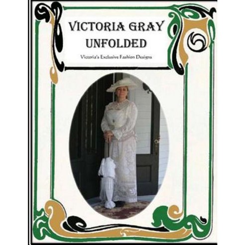 Victoria Gray Unfolded: The Speaking Linens Paperback, Createspace Independent Publishing Platform